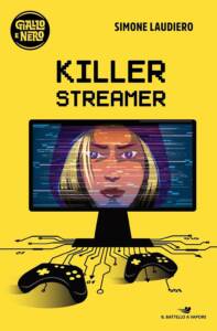 Copertina del libro Killer streamer. Scritto da Simone Laudiero