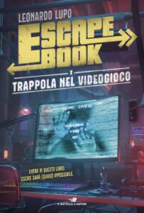 Copertina del libro Trappola nel videogioco. Escape book di Leonardo Lupo