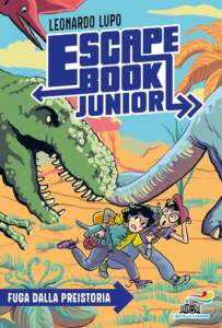 Copertina del libro Fuga dalla preistoria. Escape book junior di Leonardo Lupo